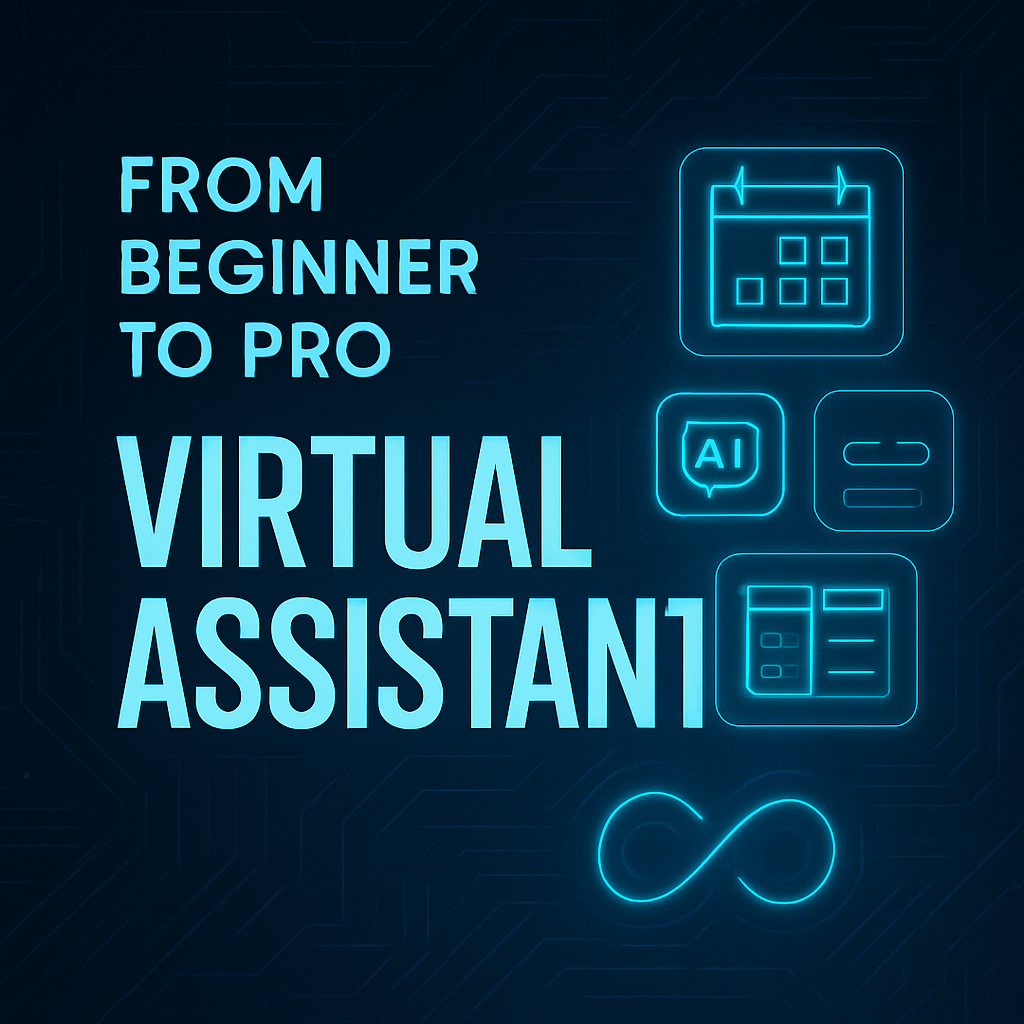 Virtual Assistant: From Beginner to Pro